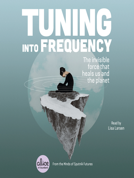 Title details for Tuning into Frequency by Sputnik Futures - Wait list